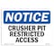 Signmission OSHA Notice Sign, 7" Height, 10" Width, Rigid Plastic, Crusher Pit Restricted Access Sign, Landscape OS-NS-P-710-L-10851 - alternate 1